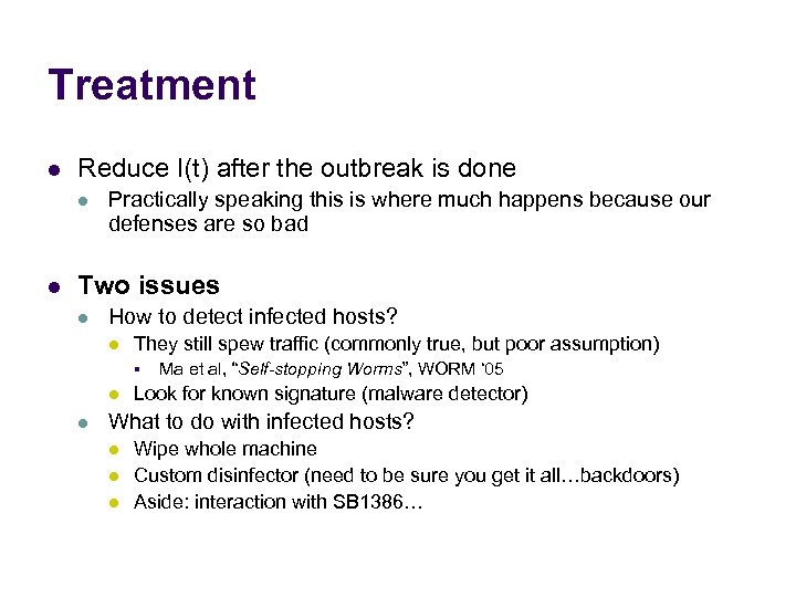 Treatment l Reduce I(t) after the outbreak is done l l Practically speaking this