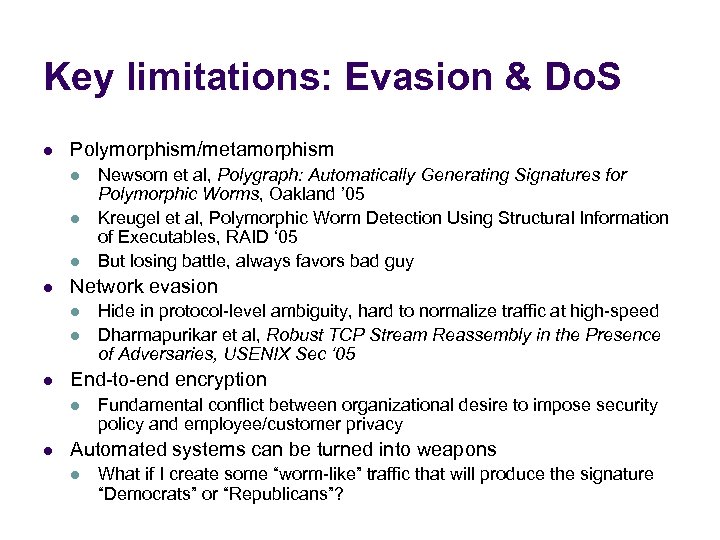 Key limitations: Evasion & Do. S l Polymorphism/metamorphism l l Network evasion l l
