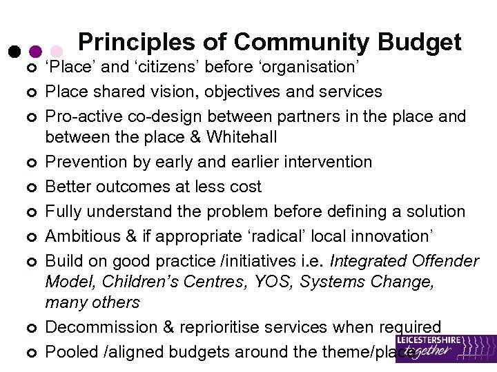 Principles of Community Budget ¢ ¢ ¢ ¢ ¢ ‘Place’ and ‘citizens’ before ‘organisation’