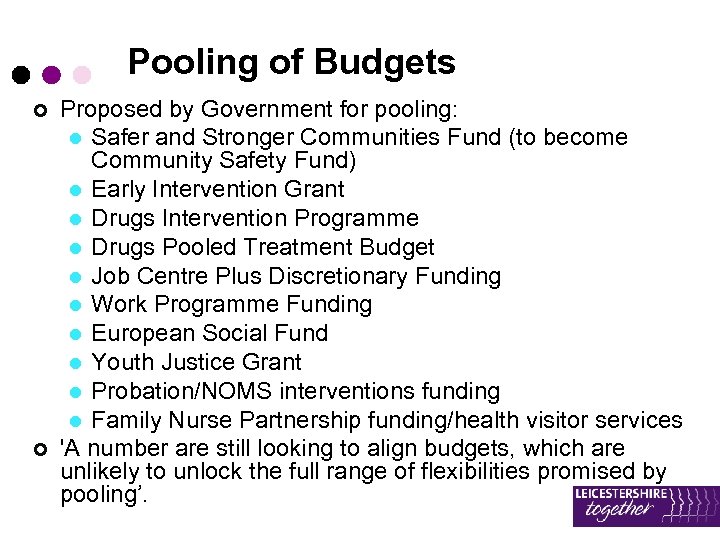 Pooling of Budgets ¢ ¢ Proposed by Government for pooling: l Safer and Stronger
