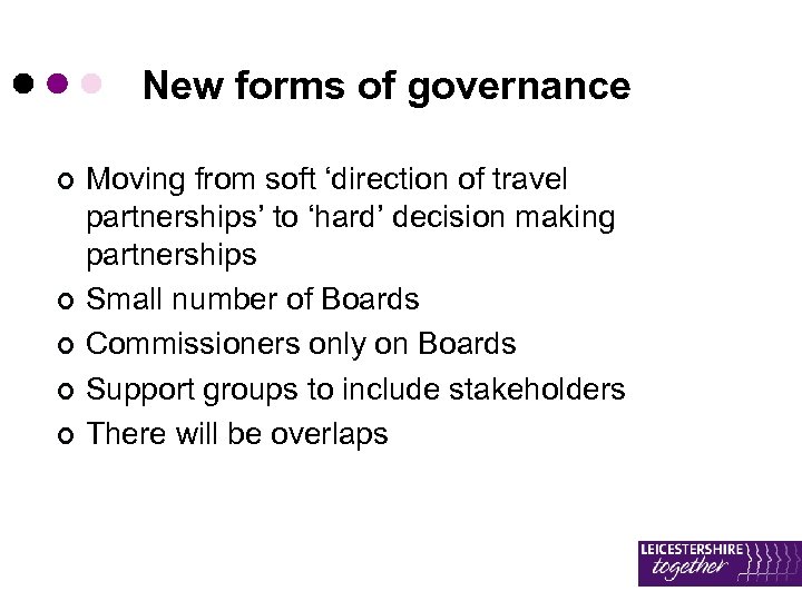 New forms of governance ¢ ¢ ¢ Moving from soft ‘direction of travel partnerships’