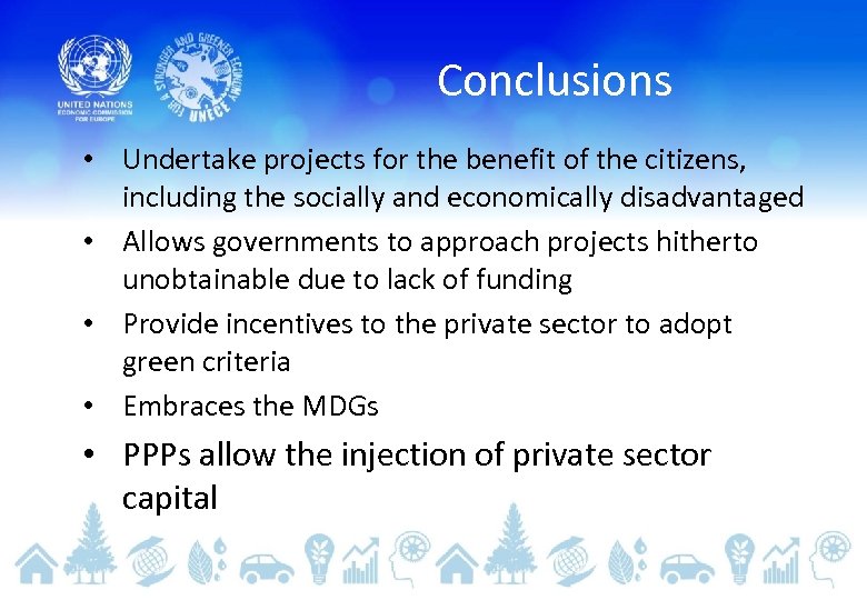 Conclusions • Undertake projects for the benefit of the citizens, including the socially and