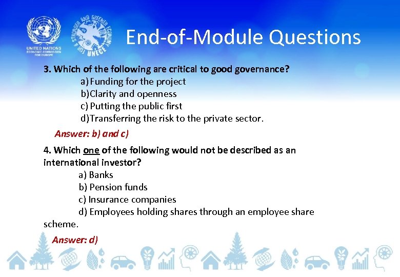 End-of-Module Questions 3. Which of the following are critical to good governance? a) Funding