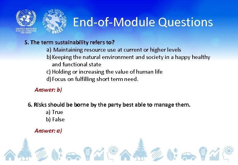 End-of-Module Questions 5. The term sustainability refers to? a) Maintaining resource use at current