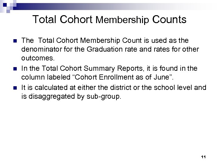 Total Cohort Membership Counts n n n The Total Cohort Membership Count is used