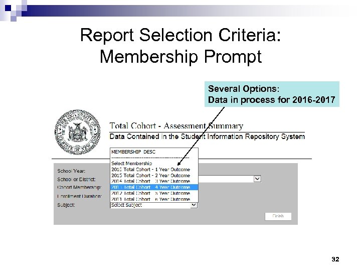 Report Selection Criteria: Membership Prompt Several Options: Data in process for 2016 -2017 32