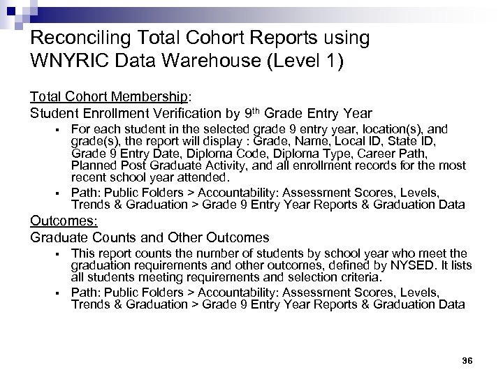 Reconciling Total Cohort Reports using WNYRIC Data Warehouse (Level 1) Total Cohort Membership: Student