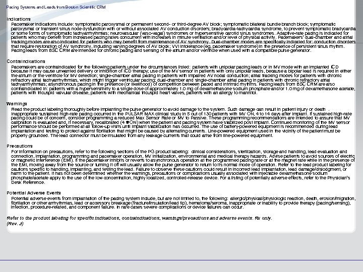 Pacing Systems and Leads from Boston Scientific CRM Indications Pacemaker indications include: symptomatic paroxysmal