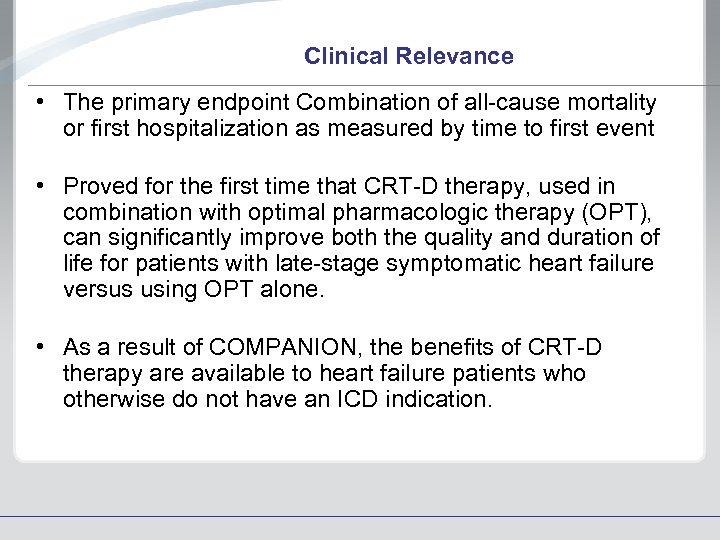 Clinical Relevance • The primary endpoint Combination of all-cause mortality or first hospitalization as