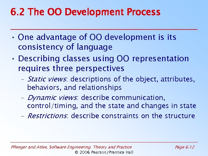 6. 2 The OO Development Process • One advantage of OO development is its
