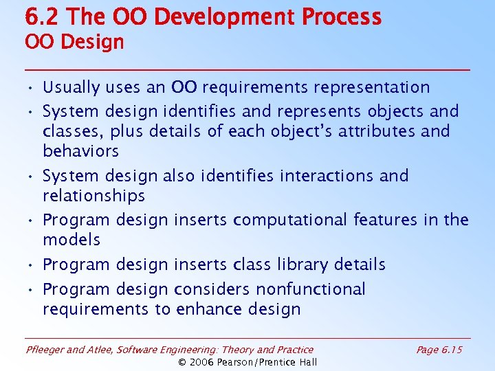 6. 2 The OO Development Process OO Design • Usually uses an OO requirements