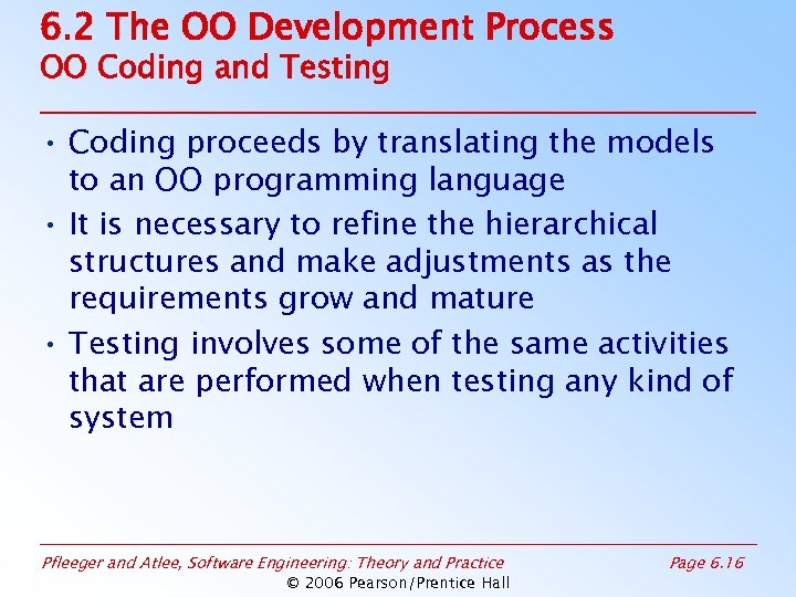 6. 2 The OO Development Process OO Coding and Testing • Coding proceeds by