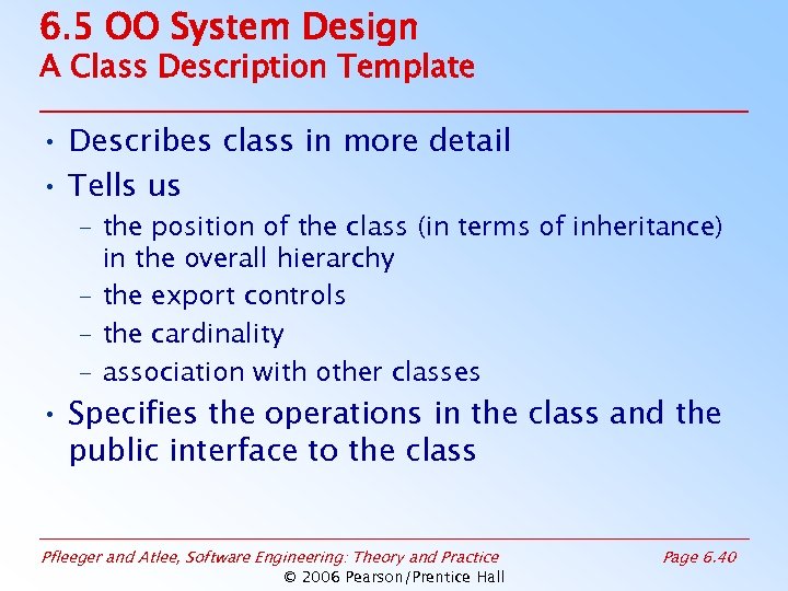 6. 5 OO System Design A Class Description Template • Describes class in more