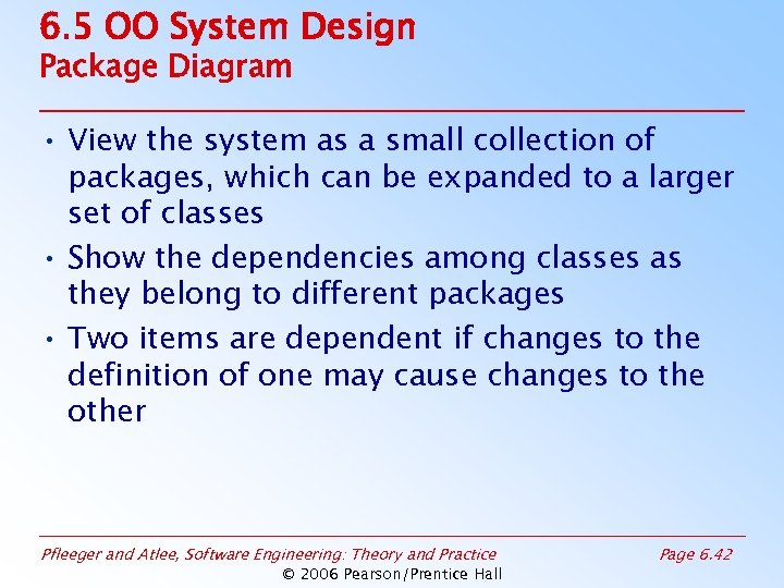 6. 5 OO System Design Package Diagram • View the system as a small