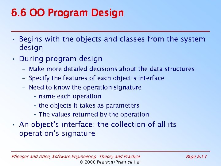 6. 6 OO Program Design • Begins with the objects and classes from the