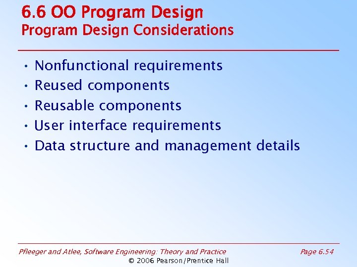 6. 6 OO Program Design Considerations • Nonfunctional requirements • Reused components • Reusable