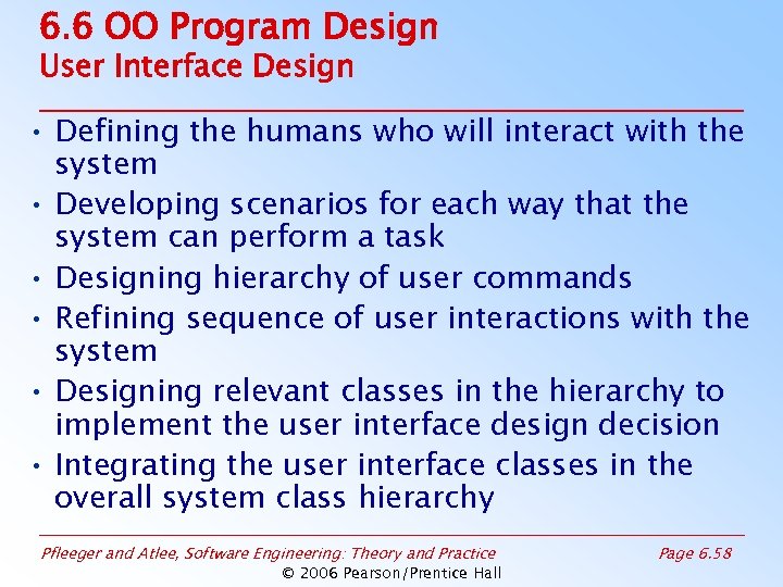 6. 6 OO Program Design User Interface Design • Defining the humans who will