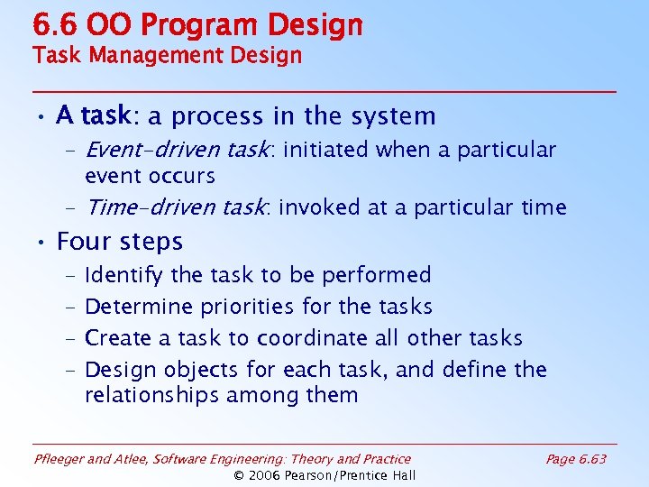 6. 6 OO Program Design Task Management Design • A task: a process in