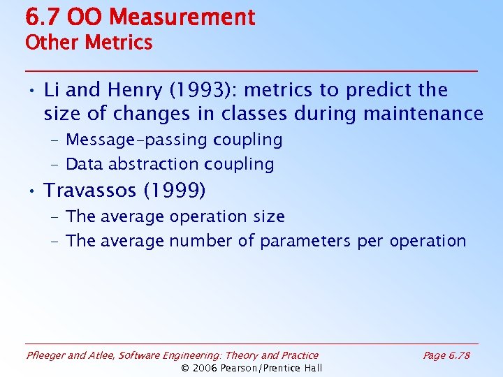 6. 7 OO Measurement Other Metrics • Li and Henry (1993): metrics to predict