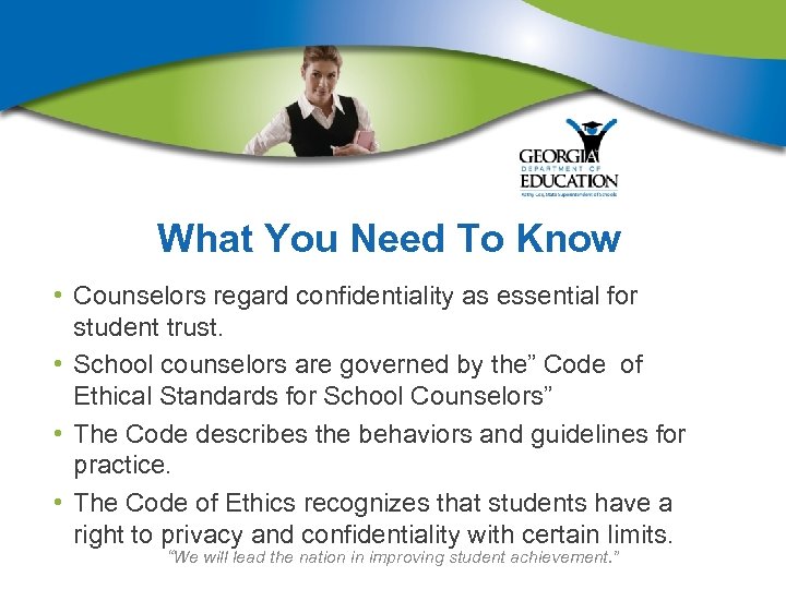What You Need To Know • Counselors regard confidentiality as essential for student trust.