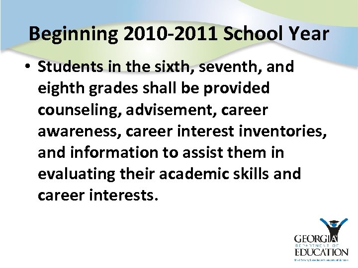 Beginning 2010 -2011 School Year • Students in the sixth, seventh, and eighth grades