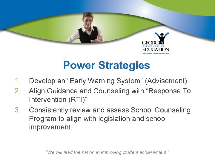 Power Strategies 1. 2. 3. Develop an “Early Warning System” (Advisement) Align Guidance and