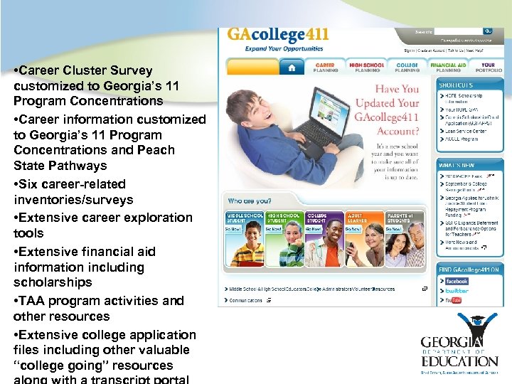  • Career Cluster Survey customized to Georgia’s 11 Program Concentrations • Career information