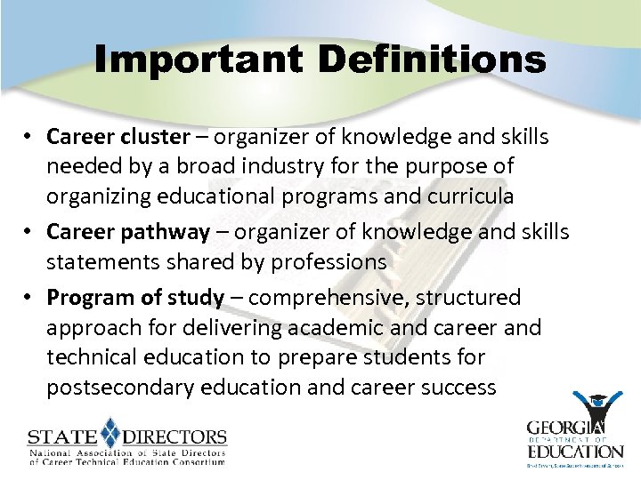 Important Definitions • Career cluster – organizer of knowledge and skills needed by a