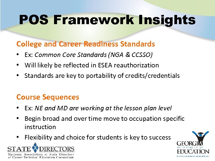 POS Framework Insights College and Career Readiness Standards • Ex: Common Core Standards (NGA