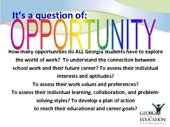 It’s a question of: How many opportunities do ALL Georgia students have to explore