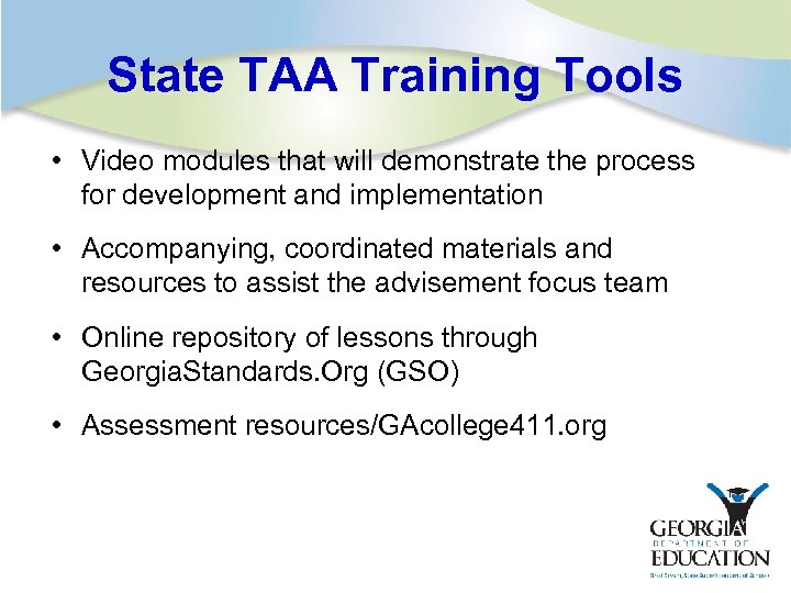 State TAA Training Tools • Video modules that will demonstrate the process for development