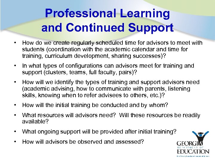 Professional Learning and Continued Support • How do we create regularly scheduled time for