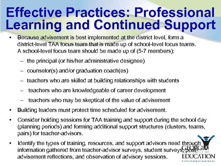 Effective Practices: Professional Learning and Continued Support • Because advisement is best implemented at