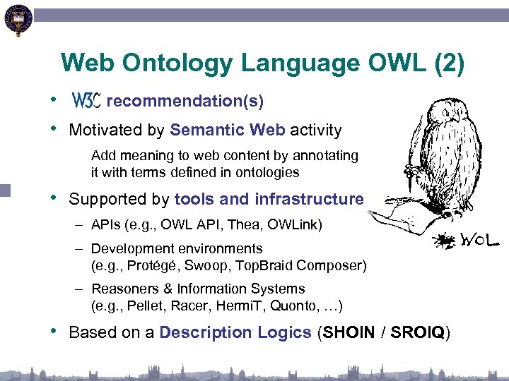 Web Ontology Language OWL (2) • recommendation(s) • Motivated by Semantic Web activity Add