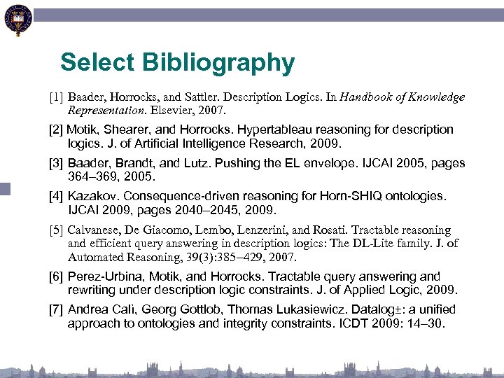 Select Bibliography [1] Baader, Horrocks, and Sattler. Description Logics. In Handbook of Knowledge Representation.