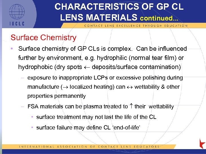 CHARACTERISTICS OF GP CL LENS MATERIALS continued. . . Surface Chemistry • Surface chemistry