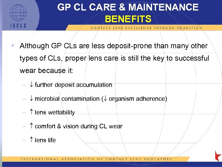 GP CL CARE & MAINTENANCE BENEFITS • Although GP CLs are less deposit-prone than