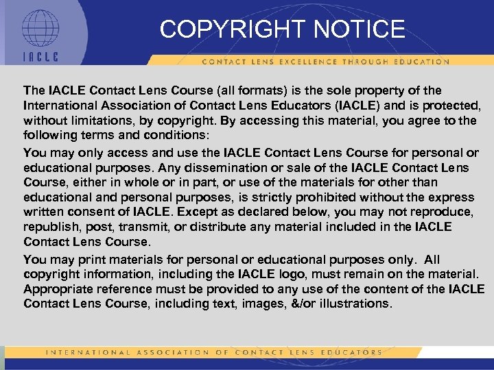 COPYRIGHT NOTICE The IACLE Contact Lens Course (all formats) is the sole property of