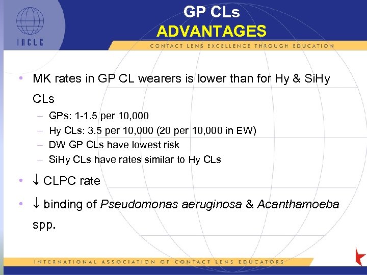 GP CLs ADVANTAGES • MK rates in GP CL wearers is lower than for