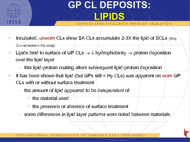 GP CL DEPOSITS: LIPIDS • Incubated, unworn CLs show SA CLs accumulate 2 -3