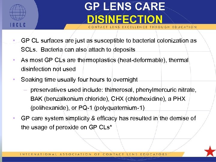 GP LENS CARE DISINFECTION • GP CL surfaces are just as susceptible to bacterial