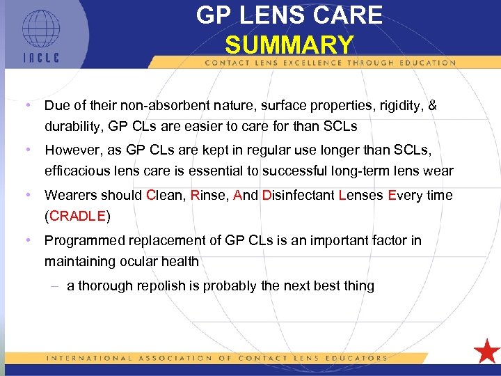 GP LENS CARE SUMMARY • Due of their non-absorbent nature, surface properties, rigidity, &