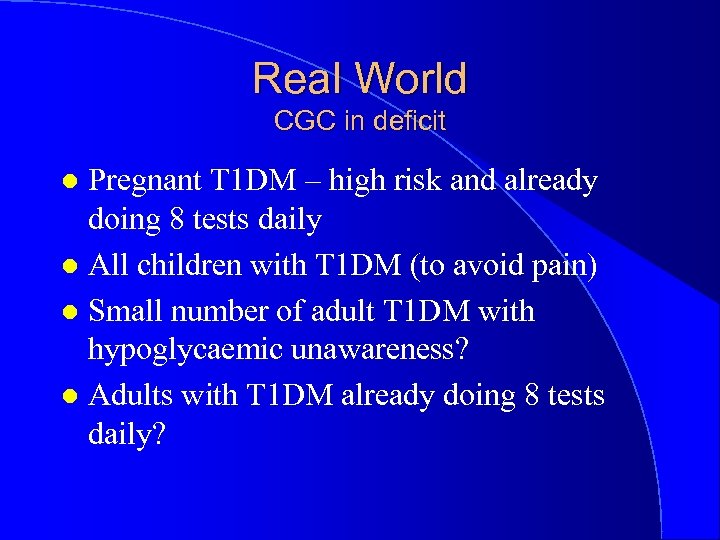 Real World CGC in deficit Pregnant T 1 DM – high risk and already