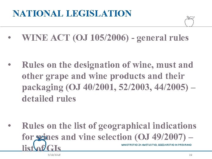 NATIONAL LEGISLATION • WINE ACT (OJ 105/2006) - general rules • Rules on the