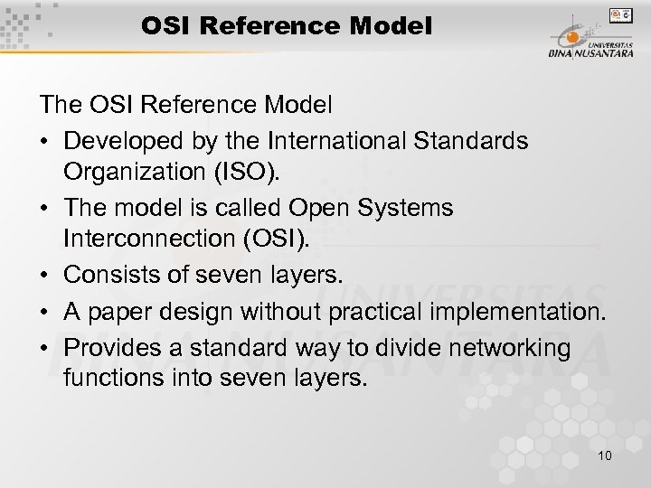 OSI Reference Model The OSI Reference Model • Developed by the International Standards Organization