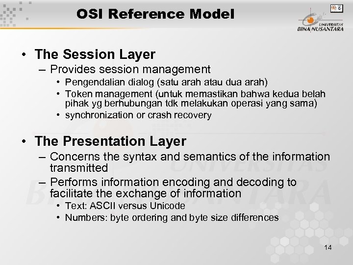 OSI Reference Model • The Session Layer – Provides session management • Pengendalian dialog