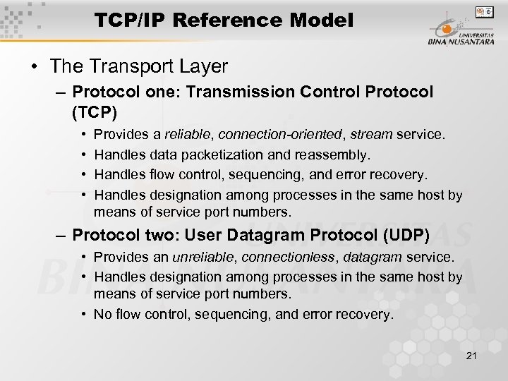 TCP/IP Reference Model • The Transport Layer – Protocol one: Transmission Control Protocol (TCP)
