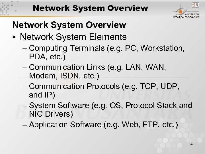 Network System Overview • Network System Elements – Computing Terminals (e. g. PC, Workstation,