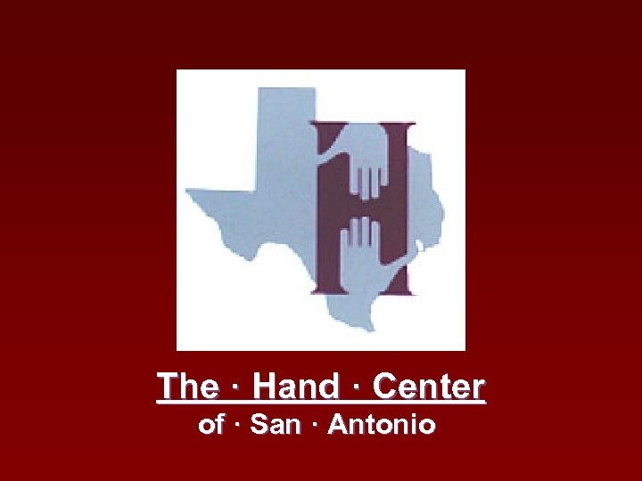 The · Hand · Center of · San · Antonio 