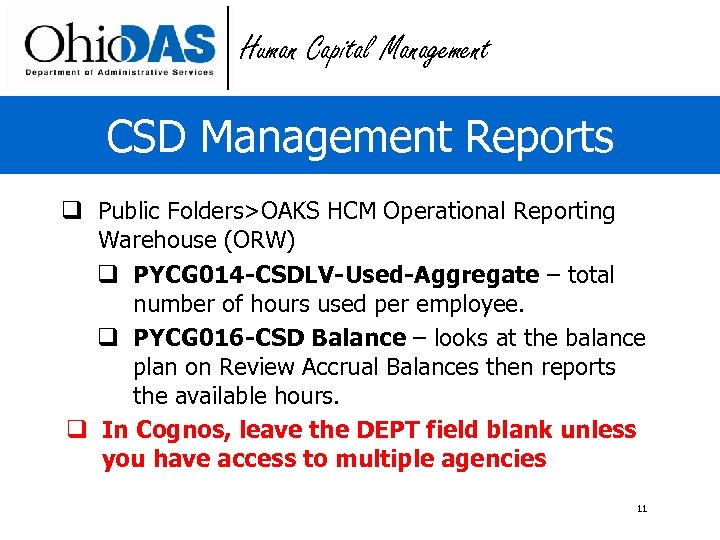 Human Capital Management CSD Management Reports q Public Folders>OAKS HCM Operational Reporting Warehouse (ORW)